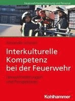 Interkulturelle Kompetenz Bei Der Feuerwehr: Herausforderungen Und Perspektiven 1