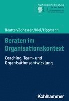 Claudia Beutter, Marion Jonassen - Beraten Im Organisationskontext: Coaching, Team- Und Organisationsentwicklung, Häftad