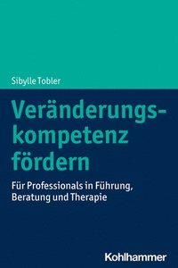 bokomslag Veranderungskompetenz Fordern: Fur Professionals in Fuhrung, Beratung Und Therapie