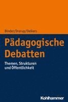 bokomslag Padagogische Debatten: Themen, Strukturen Und Offentlichkeit