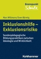 bokomslag Inklusionshilfe - Exklusionsrisiko: Sonderpadagogische Bildungspraktiken Zwischen Ideologie Und Wirklichkeit
