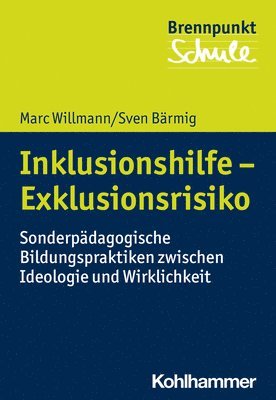 bokomslag Inklusionshilfe - Exklusionsrisiko: Sonderpadagogische Bildungspraktiken Zwischen Ideologie Und Wirklichkeit