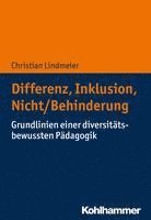 bokomslag Differenz, Inklusion, Nicht/Behinderung: Grundlinien Einer Diversitatsbewussten Padagogik