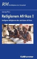 bokomslag Religionen Afrikas I: Indigene Religionen Des Sudlichen Afrikas