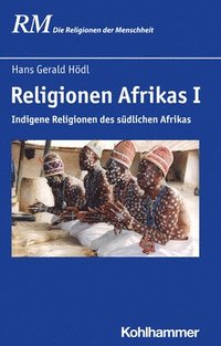 bokomslag Religionen Afrikas I: Indigene Religionen Des Sudlichen Afrikas