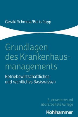 Grundlagen Des Krankenhausmanagements: Betriebswirtschaftliches Und Rechtliches Basiswissen 1