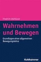 bokomslag Wahrnehmen und Bewegen