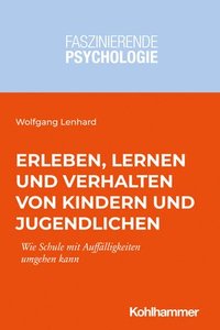 bokomslag Erleben, Lernen Und Verhalten Von Kindern Und Jugendlichen: Wie Schule Mit Auffalligkeiten Umgehen Kann