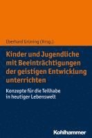 Kinder Und Jugendliche Mit Beeintrachtigungen Der Geistigen Entwicklung Unterrichten: Konzepte Fur Die Teilhabe in Heutiger Lebenswelt 1