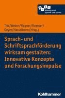 bokomslag Sprach- Und Schriftsprachforderung Wirksam Gestalten: Innovative Konzepte Und Forschungsimpulse