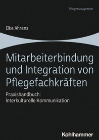 bokomslag Mitarbeiterbindung und Integration von Pflegefachkräften