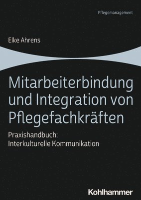 bokomslag Mitarbeiterbindung und Integration von Pflegefachkräften