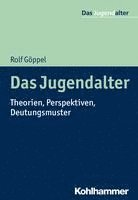 bokomslag Das Jugendalter: Theorien, Perspektiven, Deutungsmuster