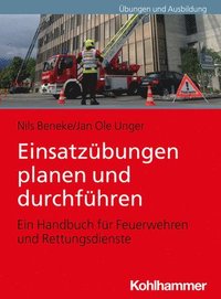 bokomslag Einsatzubungen Planen Und Durchfuhren: Ein Handbuch Fur Feuerwehren Und Rettungsdienste