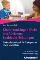bokomslag Kinder Und Jugendliche Mit Autismus-Spektrum-Storungen: Ein Praxishandbuch Fur Therapeuten, Eltern Und Lehrer