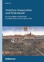 Peer Friess - Zwischen Kooperation Und Widerstand: Die Oberschwabischen Reichsstadte in Der Krise Des Furstenaufstandes Von 1552, Inbunden. Tillgänglighet: Lägg i varukorg