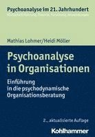 Psychoanalyse in Organisationen: Einfuhrung in Die Psychodynamische Organisationsberatung 1