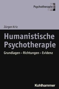 bokomslag Humanistische Psychotherapie: Grundlagen - Richtungen - Evidenz