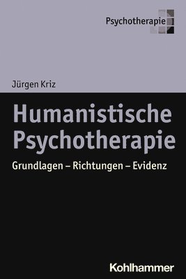 Jurgen Kriz - Humanistische Psychotherapie: Grundlagen - Richtungen - Evidenz, Häftad