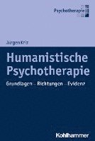 Humanistische Psychotherapie: Grundlagen - Richtungen - Evidenz 1