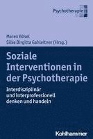 Soziale Interventionen in Der Psychotherapie: Interdisziplinar Und Interprofessionell Denken Und Handeln 1