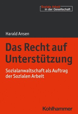 bokomslag Das Recht Auf Unterstutzung: Sozialanwaltschaft ALS Auftrag Der Sozialen Arbeit