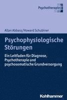 bokomslag Psychophysiologische Storungen: Ein Leitfaden Fur Diagnose, Psychotherapie Und Psychosomatische Grundversorgung
