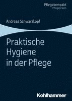 Praktische Hygiene in Der Pflege
