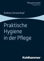 Praktische Hygiene in Der Pflege 1