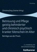 Betreuung Und Pflege Geistig Behinderter Und Chronisch Psychisch Kranker Menschen Im Alter: Beitrage Aus Der PRAXIS 1