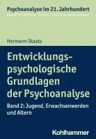 bokomslag Entwicklungspsychologische Grundlagen Der Psychoanalyse: Band 2: Jugend, Erwachsenwerden Und Altern