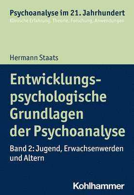 bokomslag Entwicklungspsychologische Grundlagen Der Psychoanalyse: Band 2: Jugend, Erwachsenwerden Und Altern