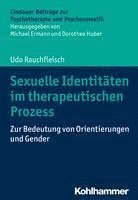 bokomslag Sexuelle Identitaten Im Therapeutischen Prozess: Zur Bedeutung Von Orientierungen Und Gender