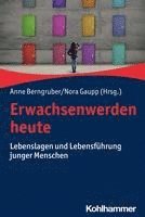 bokomslag Erwachsenwerden Heute: Lebenslagen Und Lebensfuhrung Junger Menschen