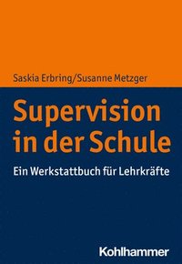 bokomslag Supervision in Der Schule: Ein Werkstattbuch Fur Lehrkrafte