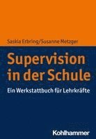 Supervision in Der Schule: Ein Werkstattbuch Fur Lehrkrafte 1