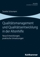 Susette Schumann - Qualitatsmanagement Und Qualitatsentwicklung in Der Altenhilfe: Neue Entwicklungen, Praktische Umsetzungen, Häftad