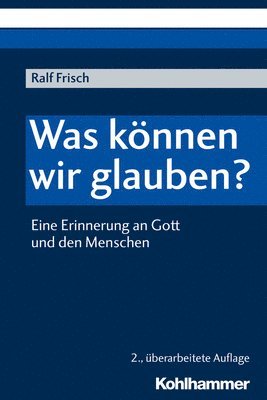 bokomslag Was Konnen Wir Glauben?: Eine Erinnerung an Gott Und Den Menschen