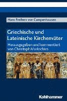 bokomslag Griechische Und Lateinische Kirchenvater: Herausgegeben Und Kommentiert Von Christoph Markschies