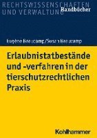 bokomslag Erlaubnistatbestande Und -Verfahren in Der Tierschutzrechtlichen PRAXIS