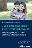 bokomslag Gemeinsam Wachsen' - Der Elternratgeber Adhs: Verhaltensprobleme in Familie Und Schule Erfolgreich Meistern