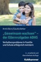 Gemeinsam Wachsen - Der Elternratgeber Adhs: Verhaltensprobleme in Familie Und Schule Erfolgreich Meistern 1