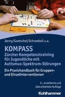 bokomslag Kompass - Zurcher Kompetenztraining Fur Jugendliche Mit Autismus-Spektrum-Storungen: Ein Praxishandbuch Fur Gruppen- Und Einzelinterventionen