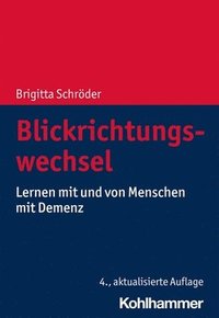 bokomslag Blickrichtungswechsel: Lernen Mit Und Von Menschen Mit Demenz