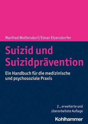 Suizid Und Suizidpravention: Ein Handbuch Fur Die Medizinische Und Psychosoziale PRAXIS