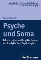 bokomslag Psyche Und Soma: Erkenntnisse Und Implikationen Der Analytischen Psychologie