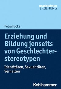 bokomslag Erziehung Und Bildung Jenseits Von Geschlechterstereotypen: Identitaten, Sexualitaten, Verhalten