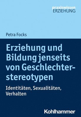 Erziehung Und Bildung Jenseits Von Geschlechterstereotypen: Identitaten, Sexualitaten, Verhalten