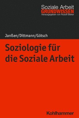 Andrea Janssen, Jorg Dittmann - Soziologie Fur Die Soziale Arbeit, Häftad