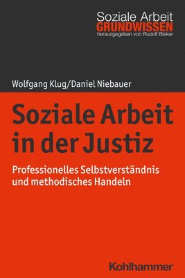 Soziale Arbeit in Der Justiz: Professionelles Selbstverstandnis Und Methodisches Handeln 1